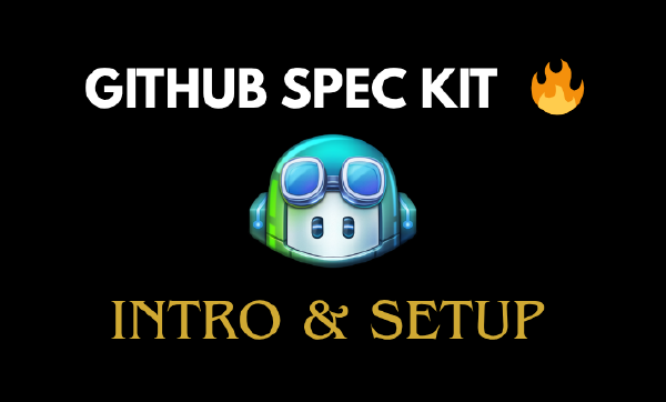 GitHub Spec Kit Tutorial 01 - Intro and Setup